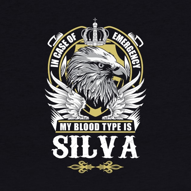 Silva Name T Shirt - In Case Of Emergency My Blood Type Is Silva Gift Item by AlyssiaAntonio7529